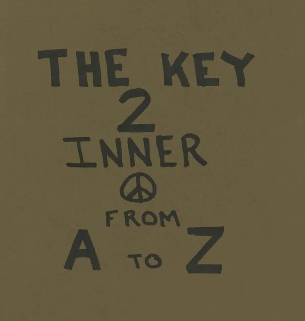The Key To Inner Peace From A to Z - Hardcover