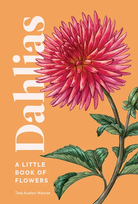 Dahlias: A Little Book of Flowers - Hardcover