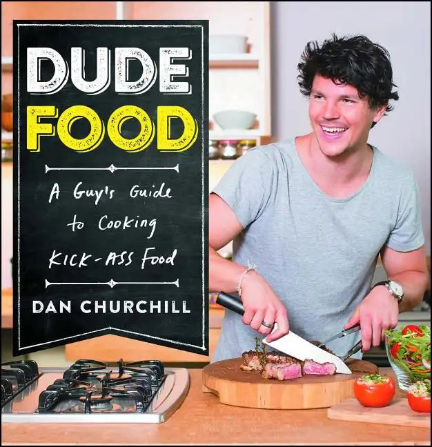 Dudefood: A Guy's Guide to Cooking Kick-Ass Food - Paperback