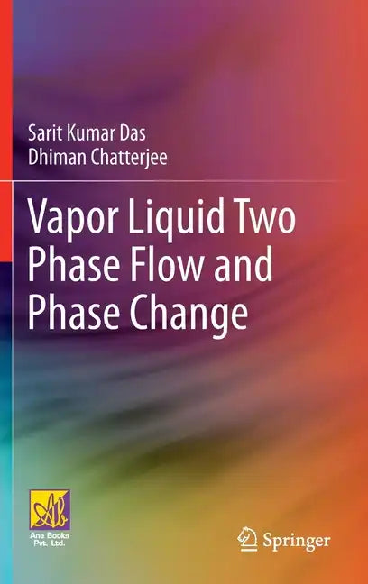 Vapor Liquid Two Phase Flow and Phase Change - Hardcover