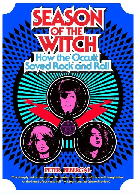 Season of the Witch: How the Occult Saved Rock and Roll - Paperback