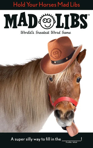 Hold Your Horses Mad Libs: World's Greatest Word Game - Paperback