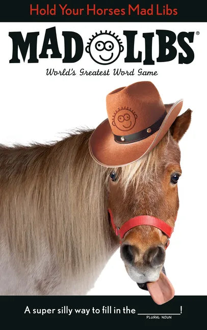 Hold Your Horses Mad Libs: World's Greatest Word Game - Paperback