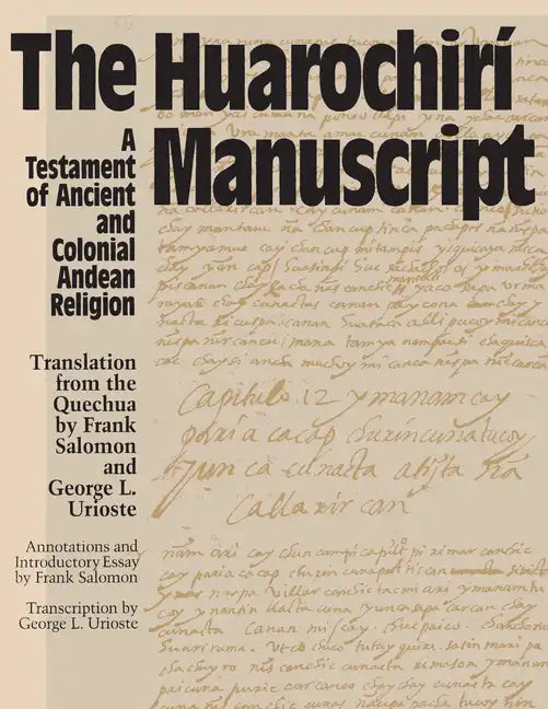 The Huarochiri Manuscript: A Testament of Ancient and Colonial Andean Religion - Paperback