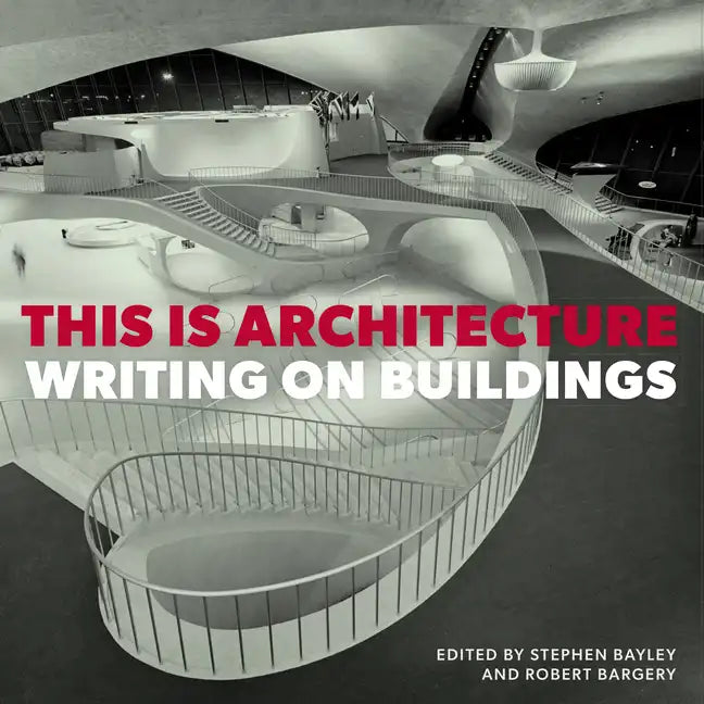 This Is Architecture: Writing on Buildings - Hardcover