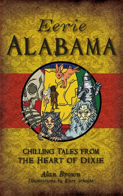 Eerie Alabama: Chilling Tales from the Heart of Dixie - Hardcover