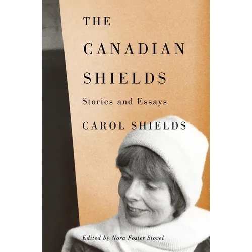 The Canadian Shields: Stories and Essays - Hardcover