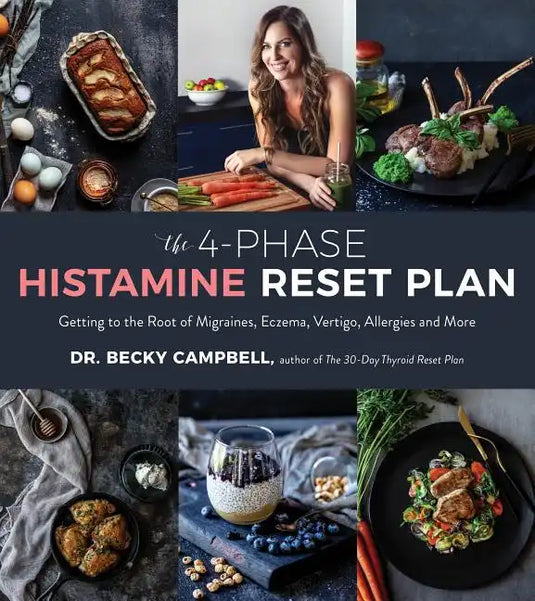The 4-Phase Histamine Reset Plan: Getting to the Root of Migraines, Eczema, Vertigo, Allergies and More - Paperback
