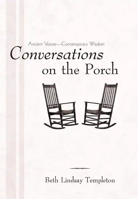 Conversations on the Porch: Ancient Voices-Contemporary Wisdom - Hardcover