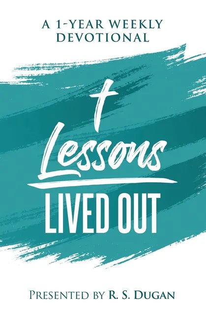 Lessons Lived Out - A 1 Year Weekly Devotional - Paperback