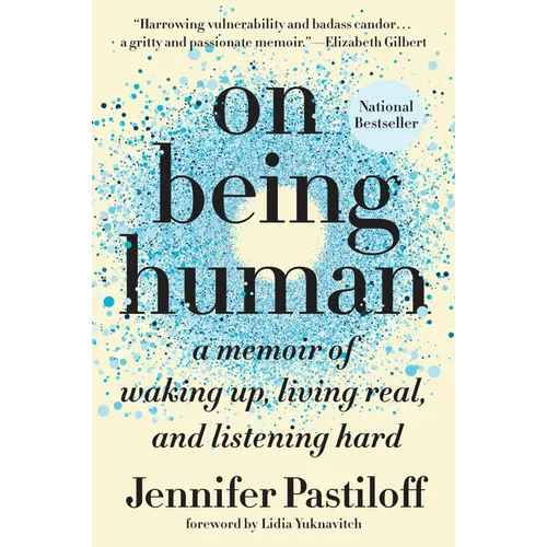 On Being Human: A Memoir of Waking Up, Living Real, and Listening Hard - Paperback