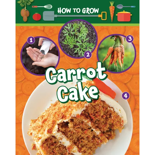 How to Grow Carrot Cake - Library Binding