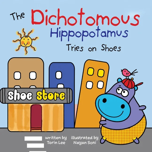 The Dichotomous Hippopotamus Tries on Shoes - Paperback