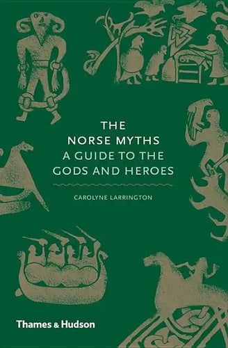 The Norse Myths: A Guide to the Gods and Heroes - Hardcover
