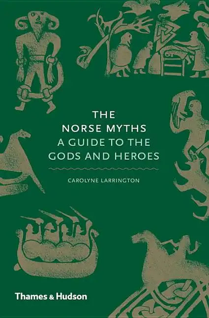 The Norse Myths: A Guide to the Gods and Heroes - Hardcover