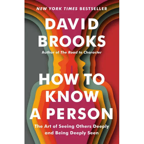 How to Know a Person: The Art of Seeing Others Deeply and Being Deeply Seen - Hardcover