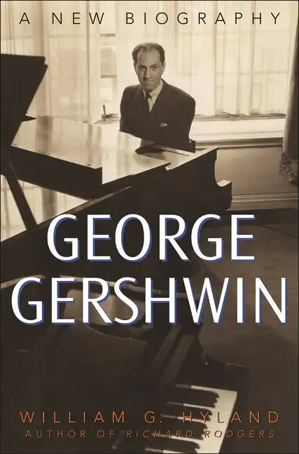George Gershwin: A New Biography - Hardcover