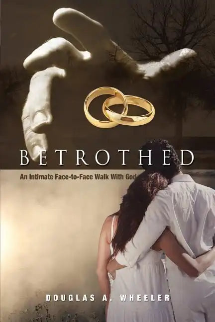 Betrothed: An Intimate Face-To-Face Walk with God - Paperback