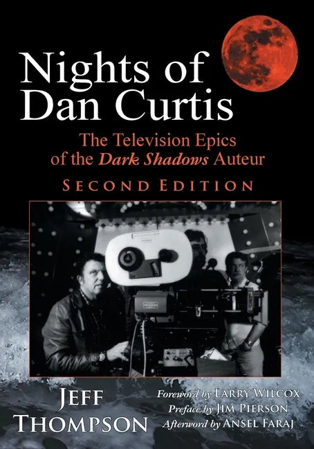 Nights of Dan Curtis, Second Edition: The Television Epics of the Dark Shadows Auteur - Paperback