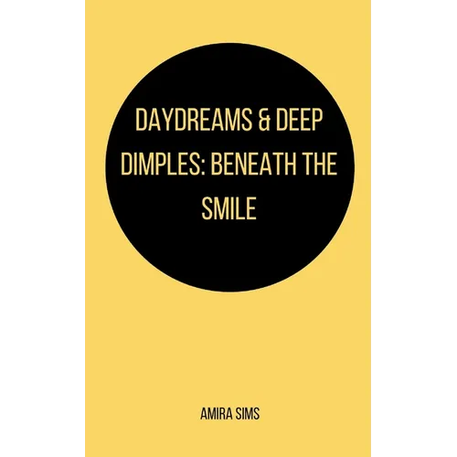 Daydreams & Deep Dimples: Beneath the smile - Paperback