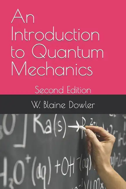 An Introduction to Quantum Mechanics: Second Edition - Paperback