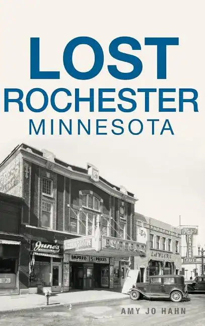 Lost Rochester, Minnesota - Hardcover