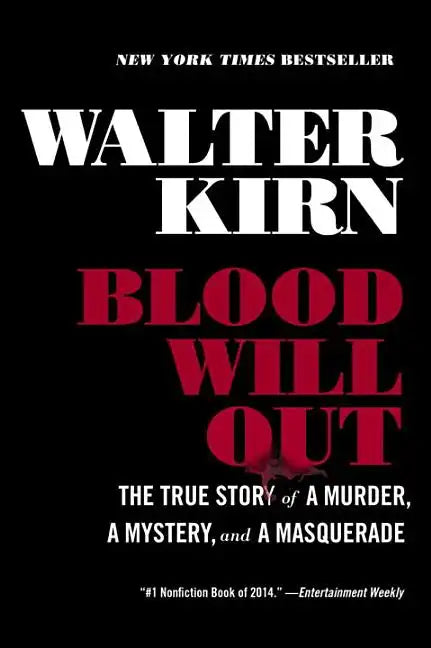 Blood Will Out: The True Story of a Murder, a Mystery, and a Masquerade - Paperback