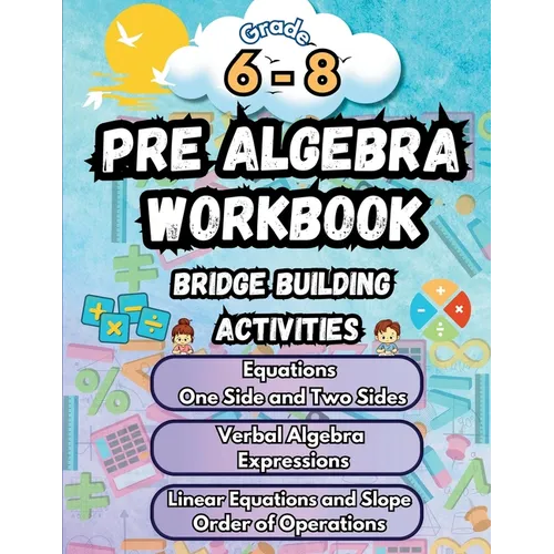Summer Math Pre Algebra Workbook Grade 6-8 Bridge Building Activities: 6th to 8th Grade Summer Pre Algebra Essential Skills Practice Worksheets - Paperback
