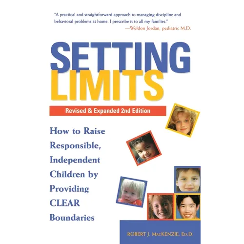Setting Limits, Revised & Expanded 2nd Edition: How to Raise Responsible, Independent Children by Providing CLEAR Boundaries - Paperback