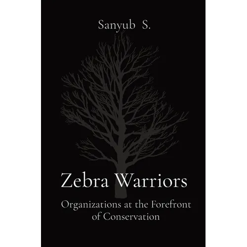 Zebra Warriors: Organizations at the Forefront of Conservation - Paperback