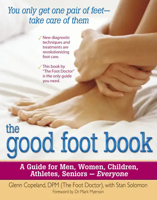 The Good Foot Book: A Guide for Men, Women, Children, Athletes, Seniors - Everyone - Paperback