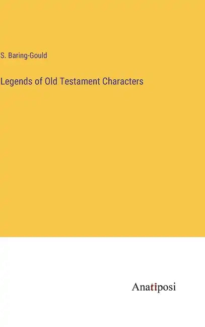 Legends of Old Testament Characters - Hardcover