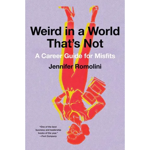 Weird in a World That's Not: A Career Guide for Misfits - Paperback