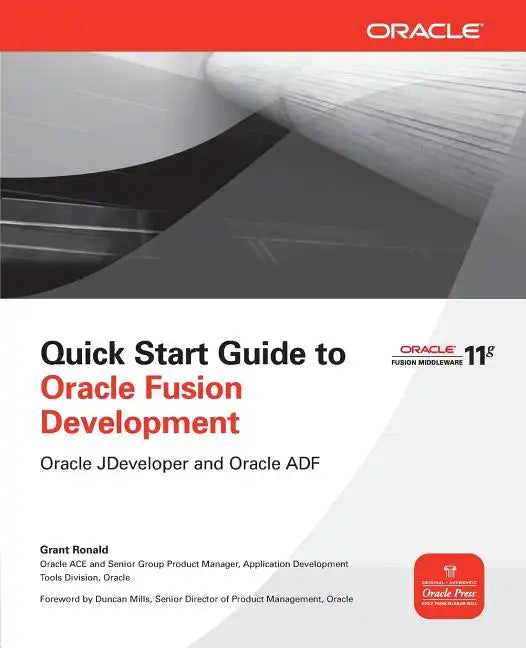 Quick Start Guide to Oracle Fusion Development: Oracle JDeveloper and Oracle ADF - Paperback