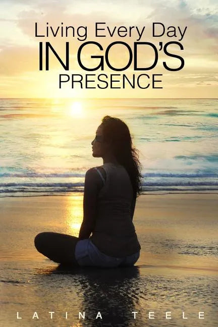 Living Every Day In God's Presence - Paperback