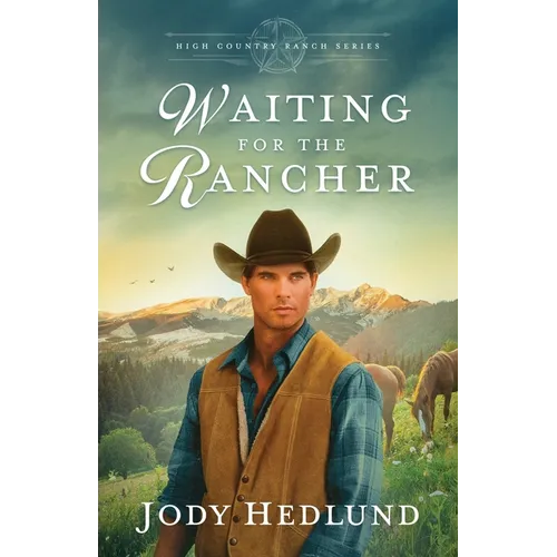 Waiting for the Rancher: A Sweet Historical Romance - Paperback