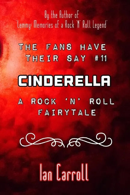The Fans Have Their Say #11 Cinderella: : A Rock 'n' Roll Fairytale - Paperback