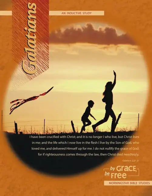 Galatians Inductive Bible Study: By Grace, Be Free - Paperback