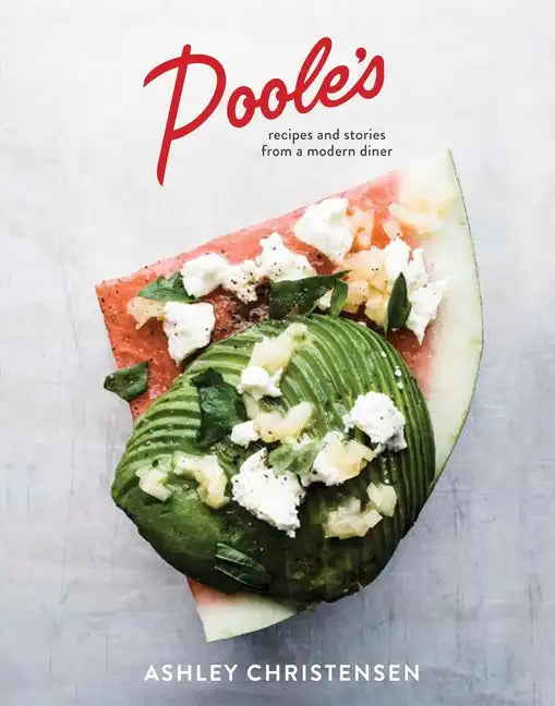 Poole's: Recipes and Stories from a Modern Diner [A Cookbook] - Hardcover
