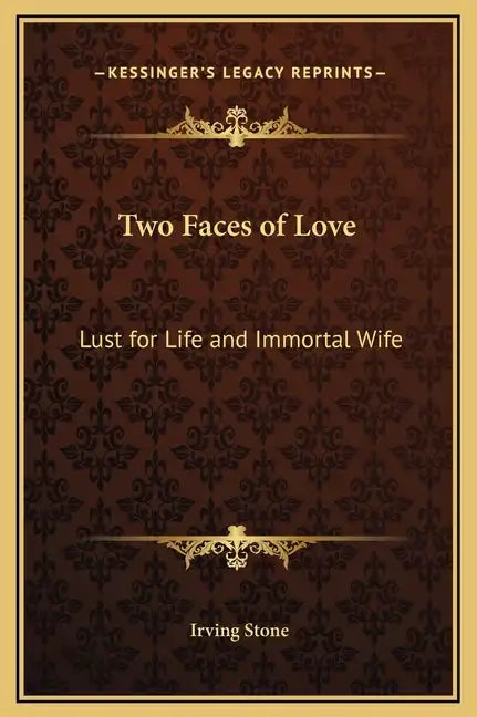 Two Faces of Love: Lust for Life and Immortal Wife - Hardcover
