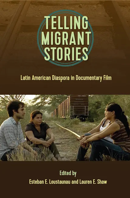 Telling Migrntt Stories: Latin American Diaspora in Documentary Film - Paperback