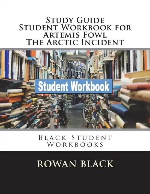 Study Guide Student Workbook for Artemis Fowl The Arctic Incident: Black Student Workbooks - Paperback