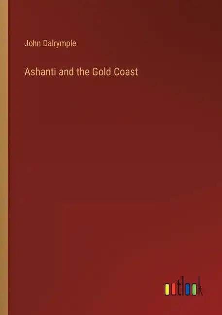 Ashanti and the Gold Coast - Paperback
