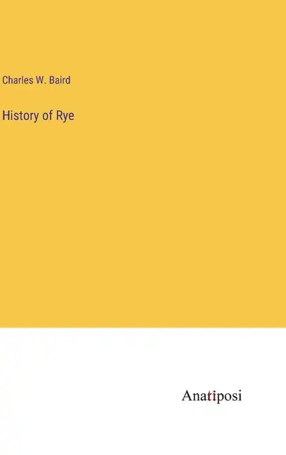 History of Rye - Hardcover