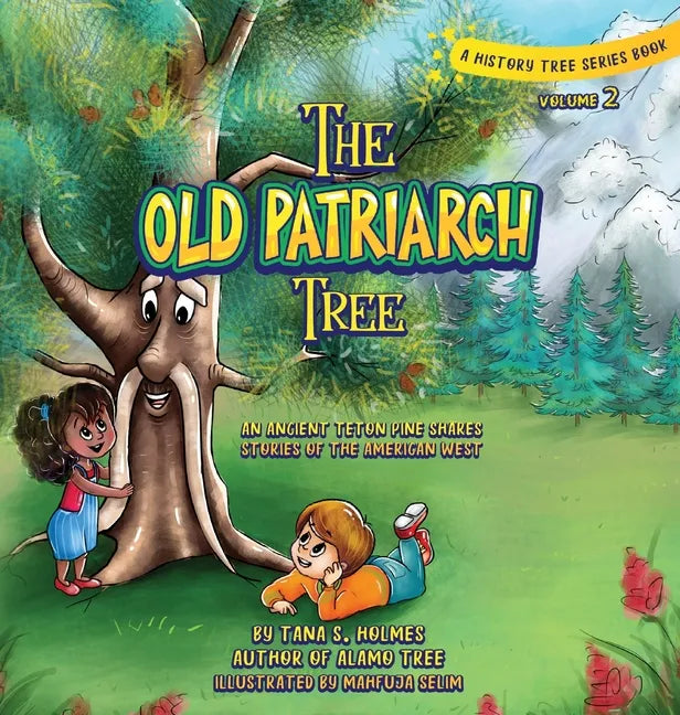 The Old Patriarch Tree: An Ancient Teton Pine Shares Stories of the American West - Hardcover
