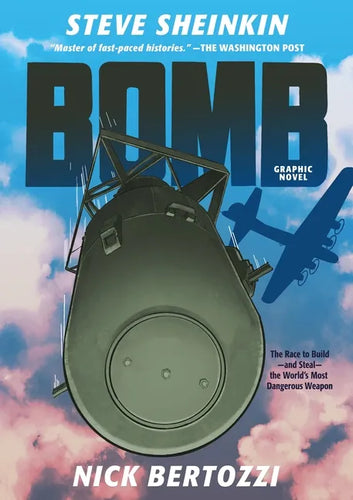 Bomb (Graphic Novel): The Race to Build--And Steal--The World's Most Dangerous Weapon - Hardcover