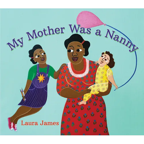My Mother Was a Nanny - Hardcover