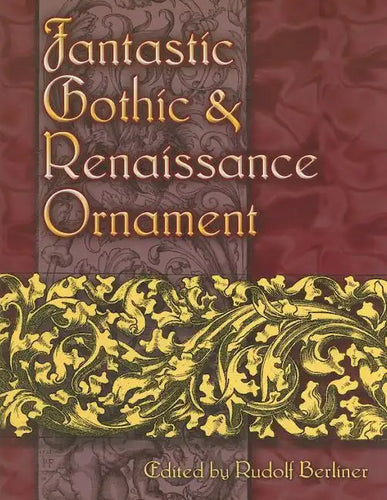Fantastic Gothic and Renaissance Ornament - Paperback