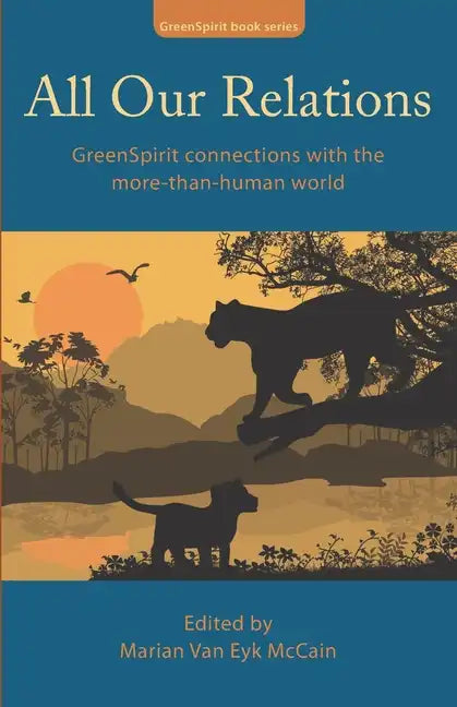 All Our Relations: GreenSpirit connections with the more-than-human world - Paperback