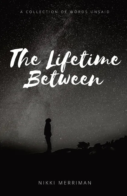 The Lifetime Between: A Collection of Words Unsaid - Paperback